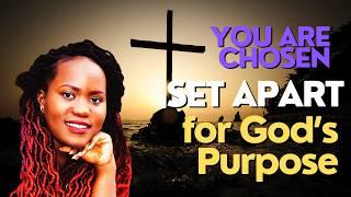 You Are Chosen: God's Plan to Set You Apart | Christian Motivation