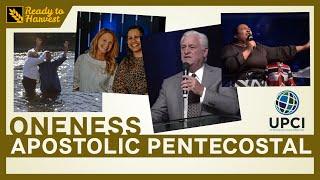 What are Oneness Pentecostals? United Pentecostal Church International (UPCI)