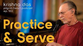 Practice & Serve with Krishna Das - Pilgrim Heart Ep. 164