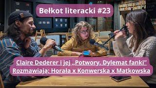 Bełkot literacki #23 Claire Dederer, „Potwory. Dylemat fanki”