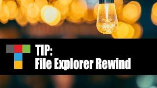 Tip: File Explorer Rewind