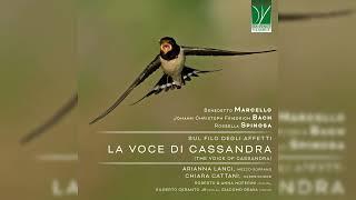 B. Marcello, J. C. F. Bach, Spinosa: Sul filo degli affetti, La Voce di Cassandra [Classical Music]