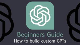 How To Create Custom GPTs - Build your own ChatGPT 2024