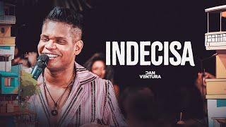 Indecisa - Serestada do Dan Ventura (DVD OFICIAL)