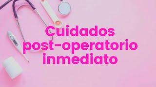 CUIDADOS POST OPERATORIO INMEDIATO‍️ #cuidadospostoperatorios #enfermeria #procedimientos