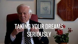 Taking Your Dreams Seriously. Presented by James Hollis, Ph.D.