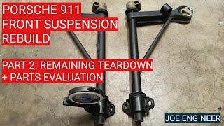 Porsche 911 Front Suspension Rebuild. Part 2: Remaining Teardown + Parts Evaluation