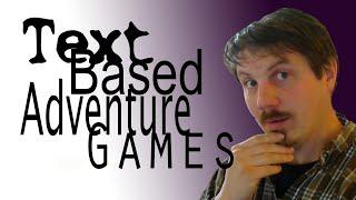 An introduction to Text-Based Adventure Games