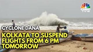 Cyclone Dana: West Bengal & Odisha Prepare For The Storm | Cyclone Dana Update | N18V