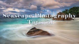 Seascape Photography Tutorial - My Workflow