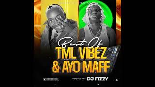 Best of TML Vibez & Ayo Maff Mixtape 2024