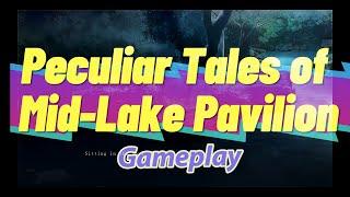 Peculiar Tales of Mid-Lake Pavilion | Gameplay