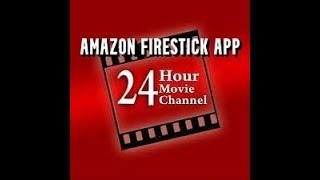 AMAZON FIRESTICK APP 24 HOUR MOVIE CHANNEL