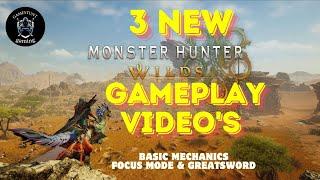 3 NEW GAMEPLAY VIDEO'S - Monste Hunter Wilds - basic mechanics, focus mode & greatsword