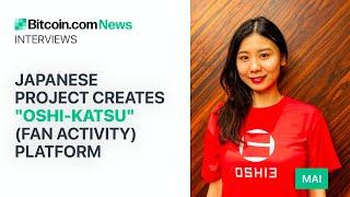 Japanese Project Creates "Oshi-katsu" Platform: Bitcoin.com News Interviews