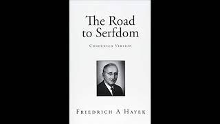 F.A. Hayek's "The Road To Serfdom" Condensed Version