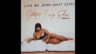 Bee-B - Love Me While You're Here (West Side) (from the album Ghetto Feng Shui)