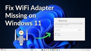 How To Fix WiFi Adapter Missing on Windows 11