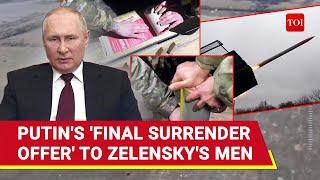 Putin's 'Surrender Or Die' Offer To Zelensky's Soldiers As Russia Launches Big Attack | Watch