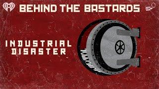 The Industrial Disaster That Makes Chernobyl Look Like Kindergarten | BEHIND THE BASTARDS