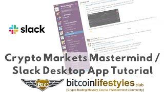 Bitcoin Lifestyles Club Crypto Markets Mastermind Group On Slack [Desktop Version Overview]