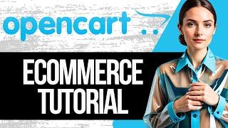 How to Build Ecommerce Website on OpenCart | Opencart Ecommerce Website Tutorial for Beginners 2024