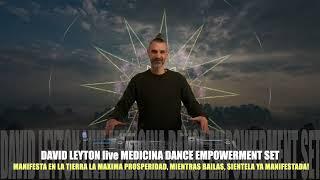 David Leyton Medicina Dance EMPOWERMENT SET · Manifiesta la máxima Prosperidad Bailando y sintiendo!