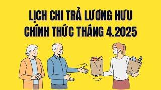Chi tiết lịch chi trả lương hưu, trợ cấp BHXH tháng 4.2025 | Báo Lao Động