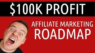 Ready To Make $100k Profit With Affiliate Marketing?