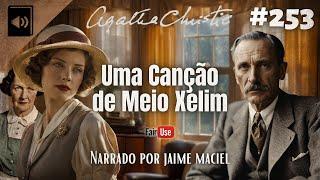 #253 - Audiolivro - Uma Canção de Meio Xelim - Agatha Christie