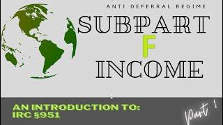 Subpart F Income Part 1 - Overview