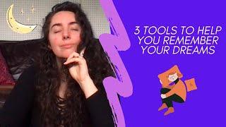 How to Remember Your Dreams With 3 Simple Tools