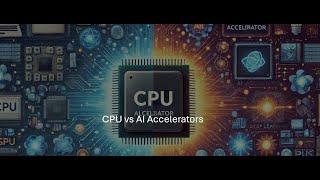 CPU vs AI Accelerators