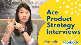 PRODUCT STRATEGY Interviews: How to Answer Google Product Interviews