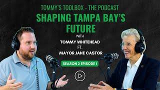 Shaping Tampa Bay's Future ft. Mayor Jane Castor