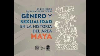 COLOQUIO. Segundo coloquio internacional sobre género y sexualidad en la Historia del Área Maya.