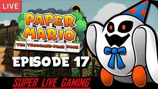 Paper Mario: The Thousand-Year Door - Episode 17 | Super Live Gaming