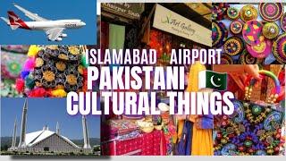 Islamabad International Airport  | Pakistani traditional things ️ 