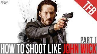 How to Shoot Like John Wick: Part 1