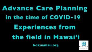 Advance Care Planning in the time of COVID-19 in Hawaii