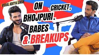 Vishal Aditya Singh On I Bhojpuri I Babes & Breakups  I BIGGBOSS