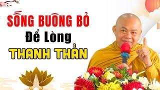 Học Cách Sống Buông Bỏ Để Cho Lòng Thanh Thản (RẤT THẤM) - Thầy Thích Minh Đạo