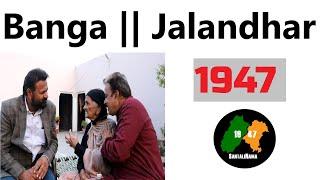 Banga || Nawanshehr || Zila Jalandhar dian gallan||  PARTITION OF PUNJAB 1947