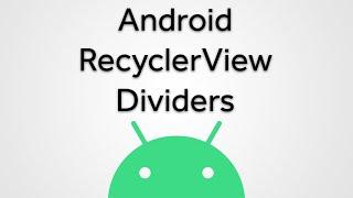 Android RecyclerView Dividers: Create a RecyclerView and Add a Simple or Custom Divider