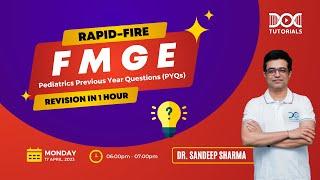 Rapid-fire FMGE Pediatrics Previous Year Questions (PYQs) Revision in 1 hour by Dr Sandeep Sharma