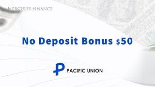 PacificUnion No Deposit Bonus $50 (until 2021.09.16) - Hercules.Finance