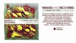 Remixed and Recovered - A Yoruba Records Compilation