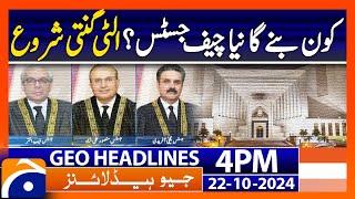 Who Will Be the Next Chief Justice of Pakistan? | Geo News 4 PM Headlines (22 Oct 24)