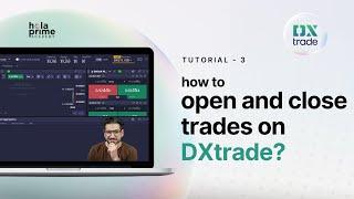 How to Open and Close Trades on DXtrade | Hola Prime