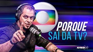 Porque saí da TV - Alysson Costa